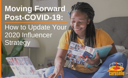Moving Forward Post-COVID-19: How to Update Your 2020 Influencer Strategy