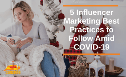 5 Influencer Marketing Best Practices to Follow Amid COVID-19