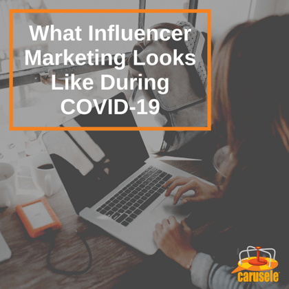What Influencer Marketing Looks Like During COVID-19