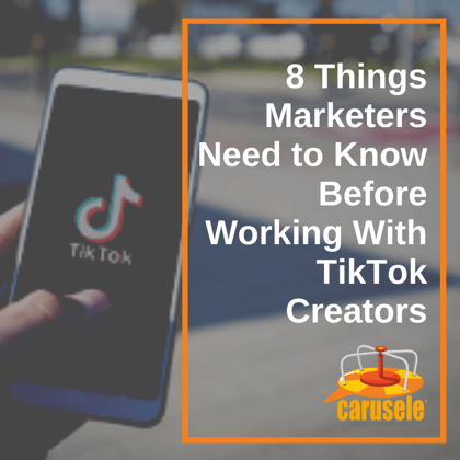 8 Things Marketers Need to Know Before Working With TikTok Creators