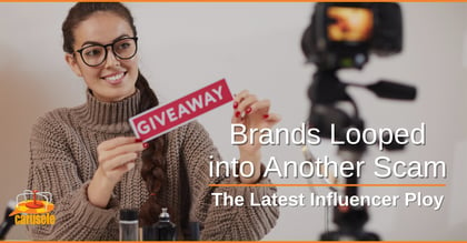 Brands Looped into Another Scam: The Latest Influencer Ploy