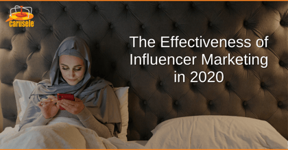 The Effectiveness of Influencer Marketing in 2020