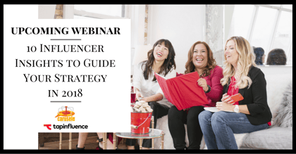 On-Demand Webinar: 10 Influencer Insights to Guide Your Strategy in 2018